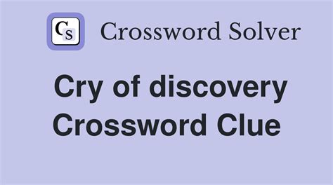 Cry of discovery (3) Crossword Clue